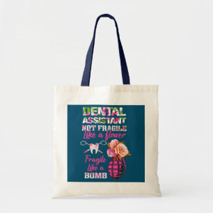 Tote Bag Assistant Dentaire Pas Fragile Comme Fleur Drôle