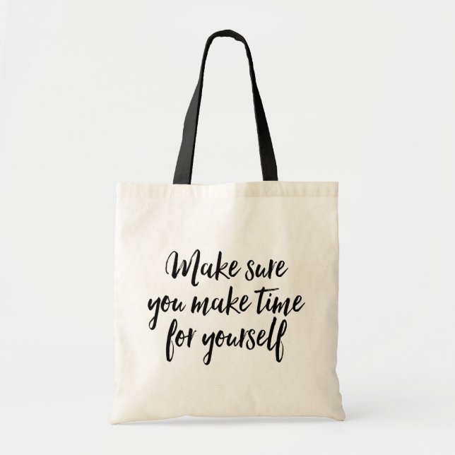 Tote Bag Assurez-vous de prendre le temps pour vous-même. (Devant)