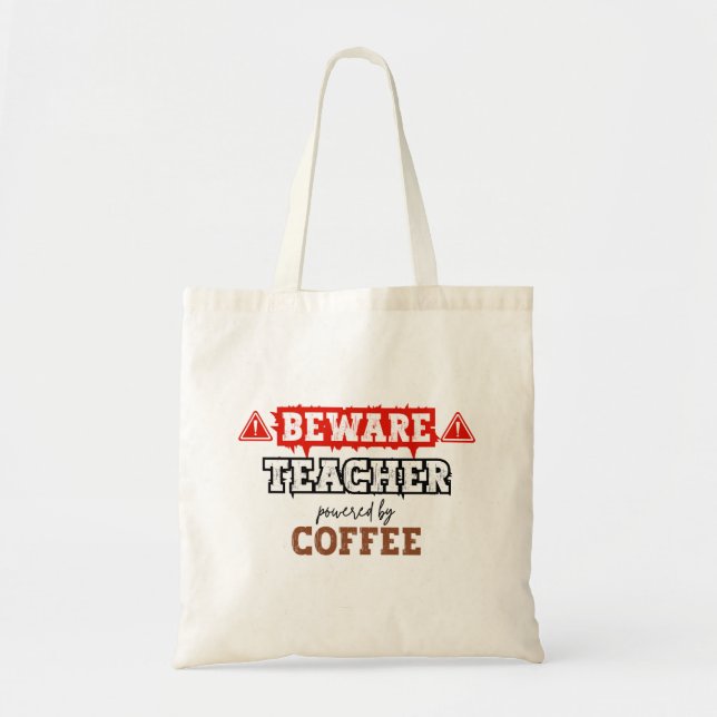 Tote Bag Attention : Professeur Alimenté Par Café | Enseign (Devant)