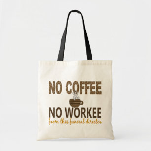 Tote Bag Aucun café aucun directeur des pompes funèbres de