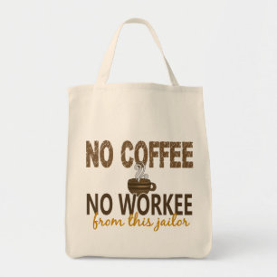 Tote Bag Aucun café aucun geôlier de Workee