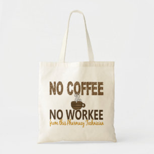 Tote Bag Aucun café aucun technicien de pharmacie de Workee