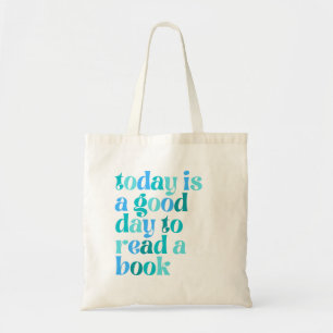 Tote Bag Aujourd'hui est un bon jour pour lire un livre