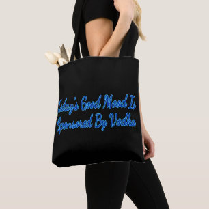 Tote Bag Aujourd'hui, Good Mood est sponsorisé par Vodka