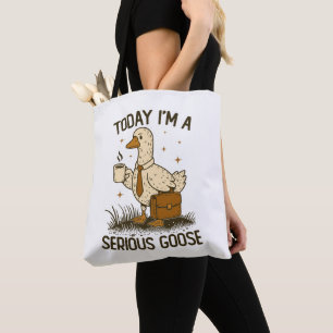 Tote Bag Aujourd'hui Je Suis Une Oie Sérieuse Drôle Animal 
