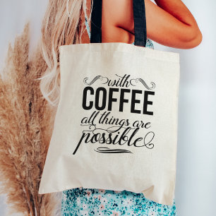 Tote Bag Avec Café, Tout Est Possible Devis