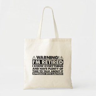 Tote Bag Avertissement Je suis à la retraite Drôle Retraite