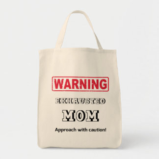 Tote Bag Avertissement ! MAMAN épuisée. Approche avec