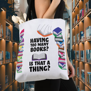 Tote Bag Avoir trop de livres, est-ce possible?