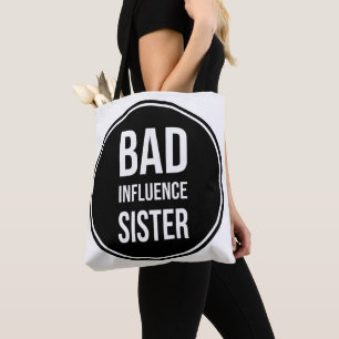Tote Bag Bad Influence Soeur, drôle de soeur, disant