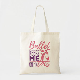 Tote Bag Ballet me garde sur mes orteils Ballerina Danseuse