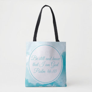 Tote Bag Be Still and Know Beautiful Christian Bible Vers