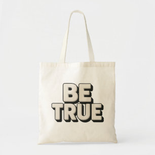 Tote Bag Be True Message 