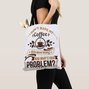 Tote Bag Besoin de mon problème de café du matin drôle