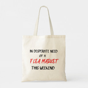 Tote Bag Besoin désespéré d'un marché aux puces Ce week