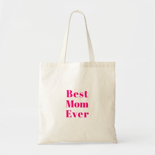 Tote Bag Best Mom Ever chaud rose fuchsia moderne style (Devant)