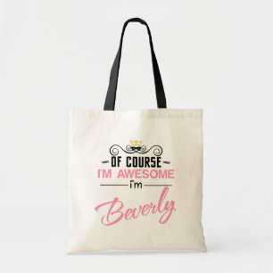 Tote Bag Beverly Bien sûr, je suis un nom génial