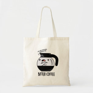 Tote Bag Bitter Café amusant Nourriture Pun