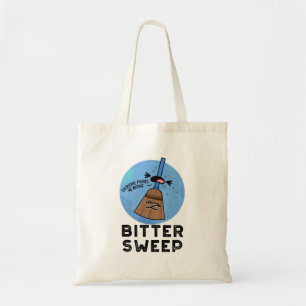 Tote Bag Bitter Sweet Funny Bittersweet Broom Pun