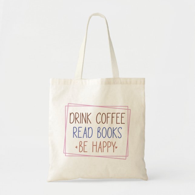 Tote Bag Boire Café Lire Livres Soyez Heureux (Devant)