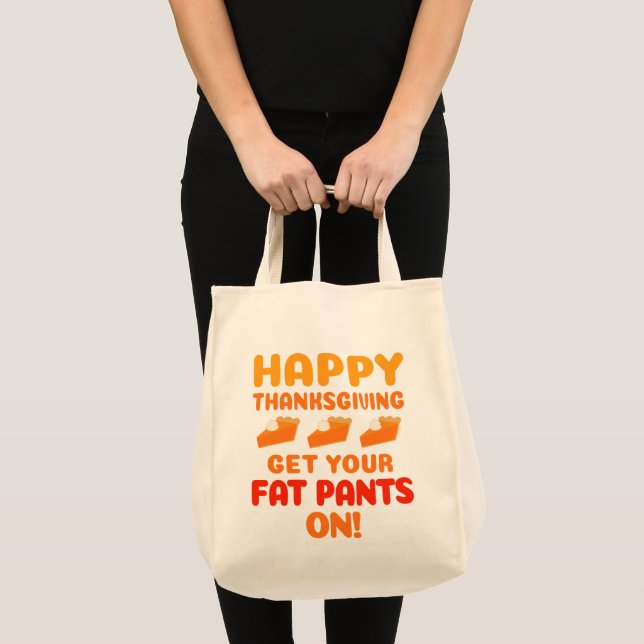 Tote Bag Bon thanksgiving Mettez vos pantalons gras sur (Devant (produit))