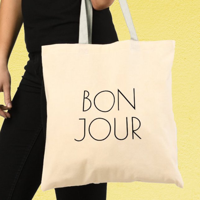 Tote Bag Bonjour, Bonjour en français ("Everyday is abundantly beautiful." 
Sincerely Best Wishes from Lucky Design World)