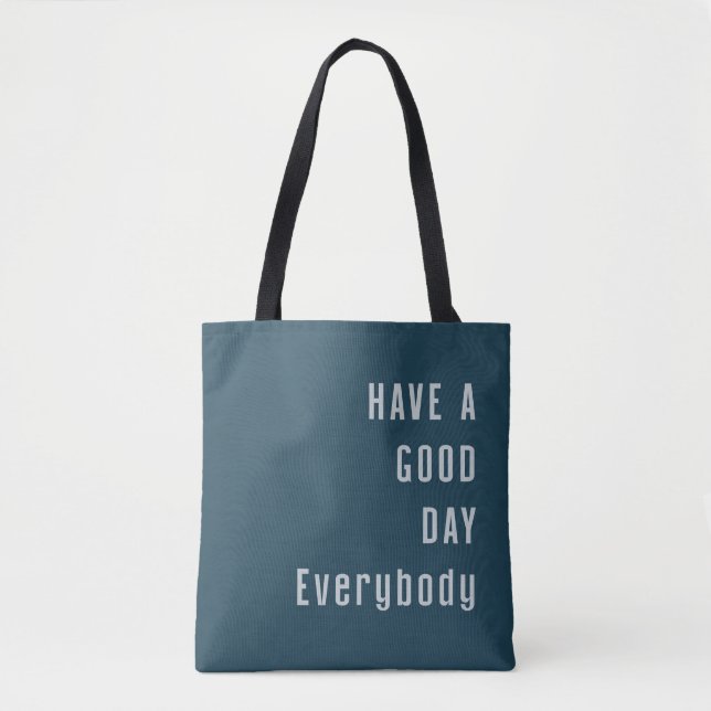 Tote Bag Bonne journée à tous (Devant)