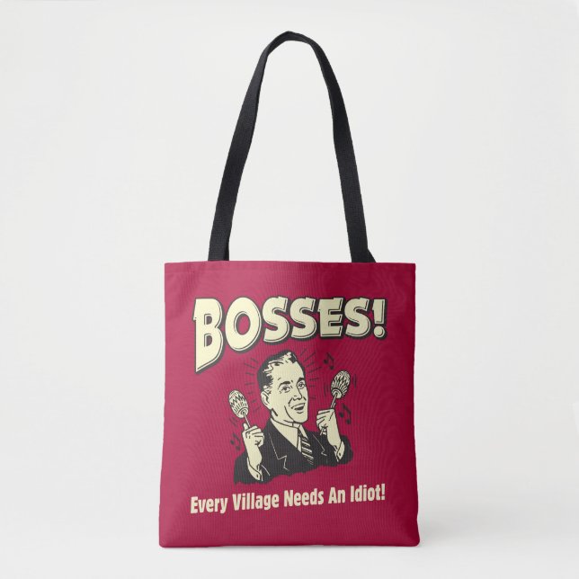 Tote Bag Bosses : Chaque Village A Besoin D'Un Idiot (Devant)