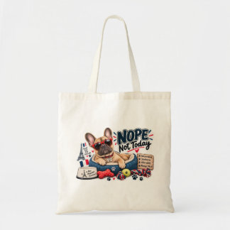 Tote Bag Bouledogue Français Non Pas Aujourd'hui Drôle de C