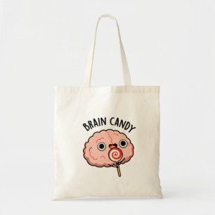 Tote Bag Brain Candy Funny Cerveau Anatomie Pun
