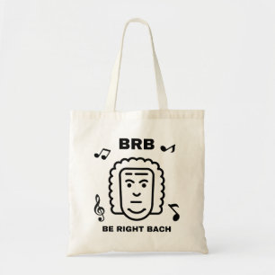 Tote Bag BRB DE RETOUR BACH Compositeur de musique classiqu
