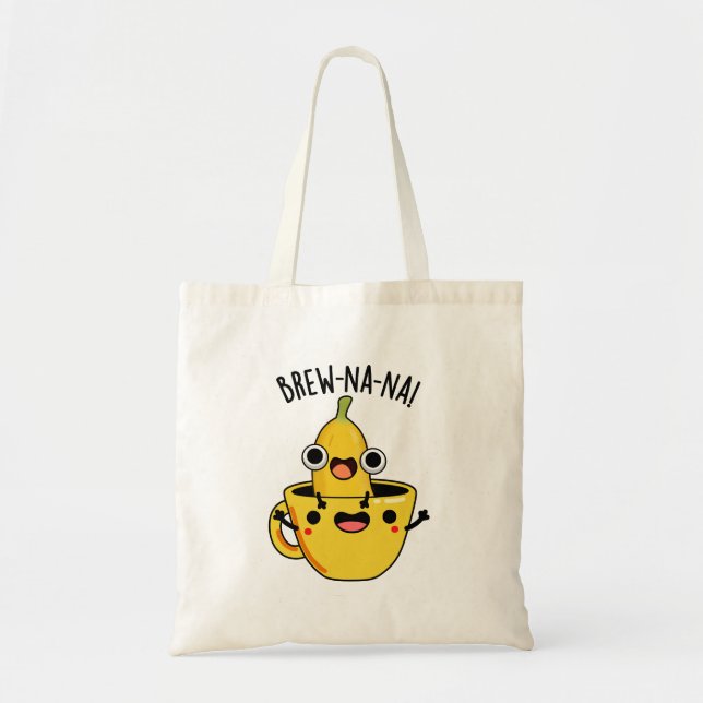 Tote Bag Brew-nana Funny Banana Pun (Devant)