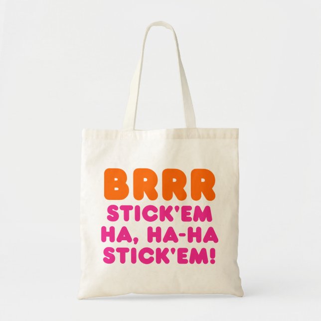 TOTE BAG BRRR STICK 'EM HA, HA-HA STICK 'EM ! (Devant)