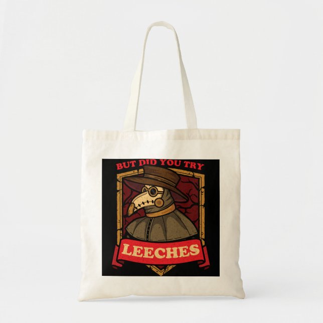 Tote Bag But Did You Try Leeches Plague Doctor Middle Age M (Devant)