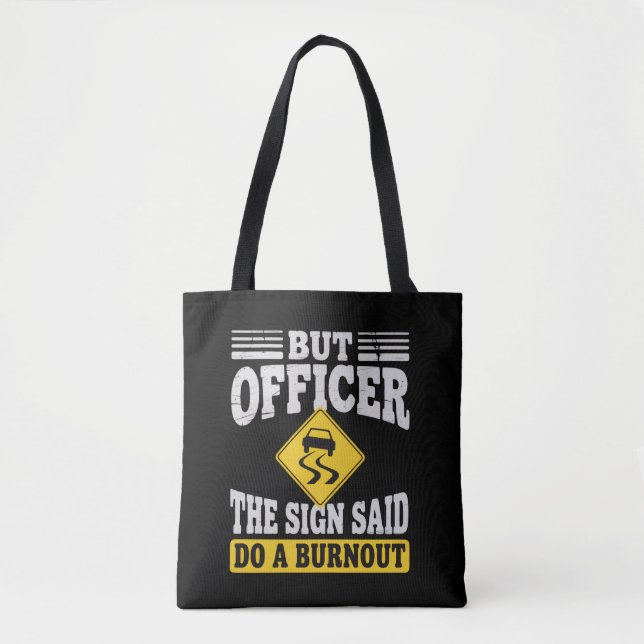 Tote Bag But Officer The Sign Said Do A Burnout Funny Car  (Devant)
