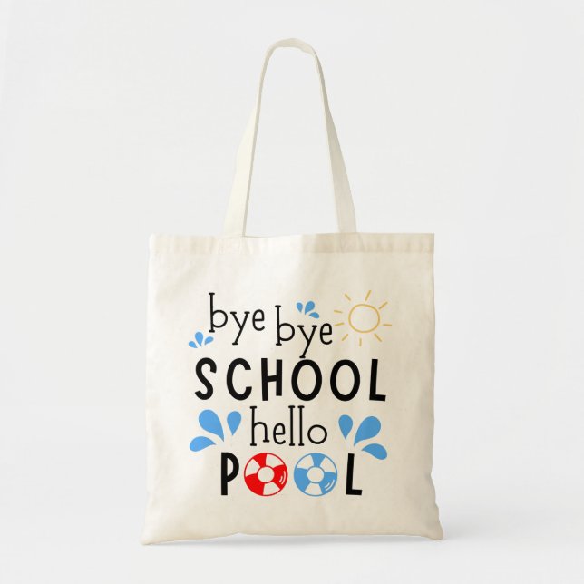 Tote Bag Bye Bye School Hello Pool (Devant)