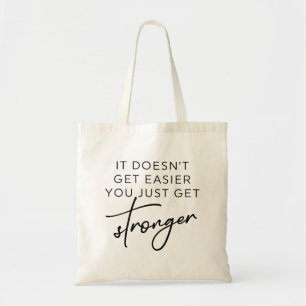 Tote Bag Ça ne devient pas plus facile de se renforcer