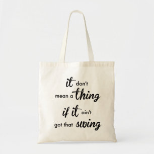 Tote Bag Ça ne veut rien dire s'il n'a pas ce SWING