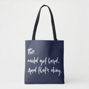 Tote Bag "Ça pourrait devenir difficile. Et c'est okay." Ty