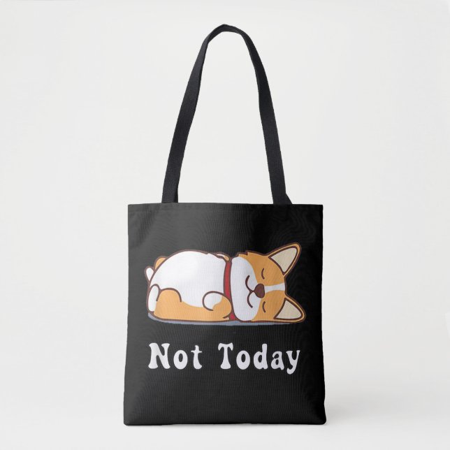 Tote Bag Cadeau Corgi Drôle Amoureux Chien Pas Aujourd'Hui  (Devant)
