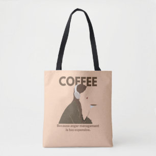 Tote Bag Café : Parce que la gestion de la colère est trop