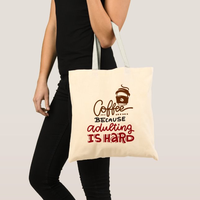 Tote Bag Café Parce Que L'Adulte Est Dur (Devant (produit))