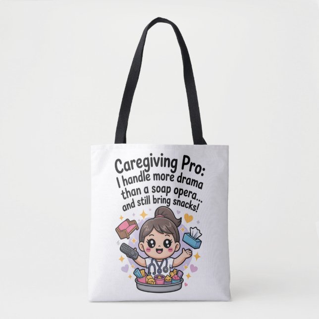 Tote Bag Caregiving Pro Funny Soap Opera Drama T-Shirt (Devant)