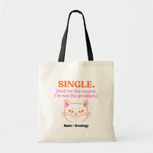 Tote Bag Célibataire Et pour la postérité, je ne suis pas l