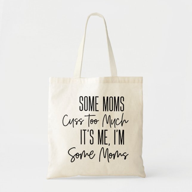 Tote Bag Certains Moms Cuss Trop Drôle (Devant)