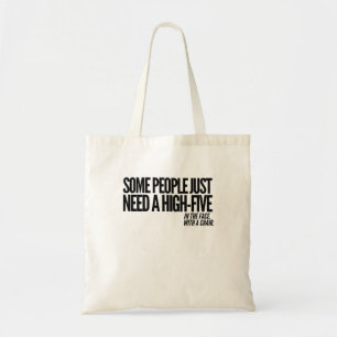 Tote Bag Certains ont besoin juste de hauts cinq dans le