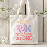 Tote Bag C'est bon de danser seul Amour unique et drôle<br><div class="desc">C'est OK de danser seul Funny Single Self Love Sac fourre-tout présente la typographie moderne "It's OK to dance alone" accentuée d'un ballon disco,  de coeurs d'amour,  d'étoiles et de fleurs super. Conçu par Evco Studio www.zazzle.com/store/evcostudio</div>