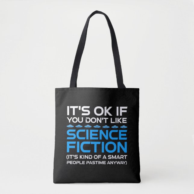 Tote Bag C'est bon si vous n'aimez pas la science-fiction (Devant)