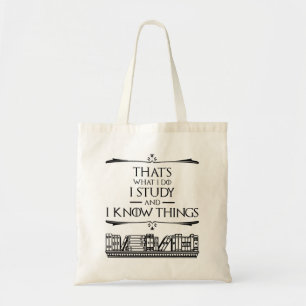 Tote Bag C'est ce que je fais - J'étudie et je connais les 
