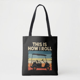 Tote Bag C'est comme ça que je roule drôle chariot de golf 